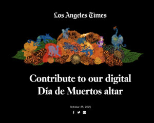 LA Times Dia de los Muertos Digital Altar Stephanie Mercado